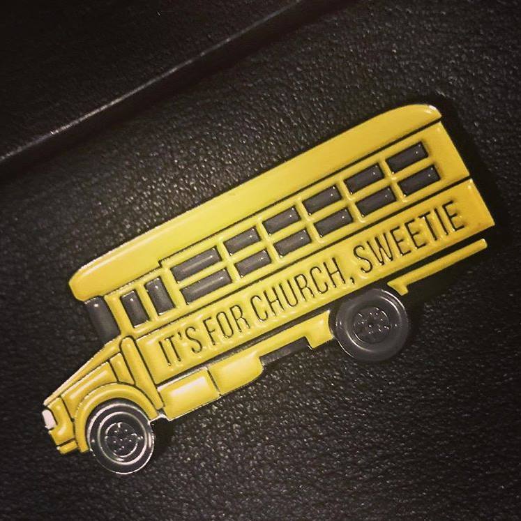 "It's For Church, Sweetie" Bus - Enamel Pin