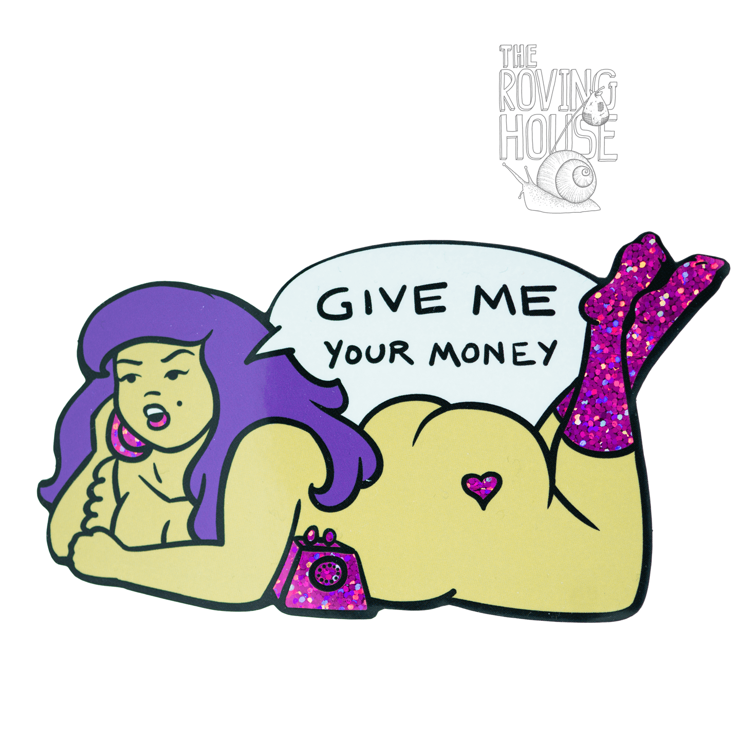 A glitter sticker of a large nude woman on the phone yelling "give me your money".