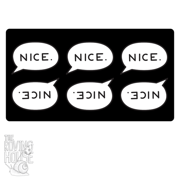 A small black and white sticker sheet of 6 talk bubbles that say "NICE."
